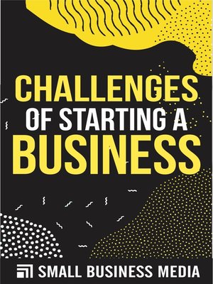 cover image of Challenges of Starting a Business
